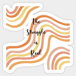 The struggle is real Sticker